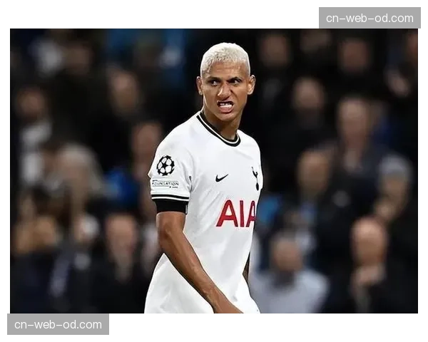 理查利森停赛削弱锋线支点 热刺进攻体系失去前场衔接